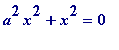 a^2*x^2+x^2 = 0